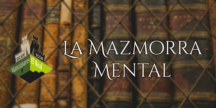 La Mazmorra Mental - Manzanares el Real - Review Escape Room